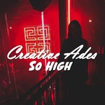 cover: Creative Ades - So High