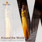 cover: Ila Liam|Various - Around The World - Ethnic Electronic Music For Lounge