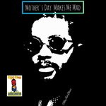 cover: Majah Bless - Mother's Day Makes Me Mad