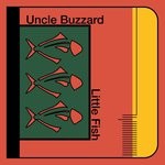 cover: Uncle Buzzard - Little Fish