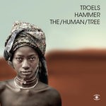 cover: Troels Hammer - The/Human/Tree (Deluxe)