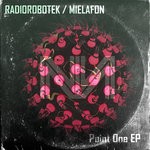 cover: Radiorobotek & Mielafon - Point One EP