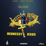 cover: Jblaxx - Hennessy Jesus