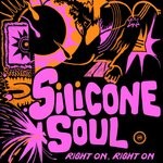 cover: Silicone Soul - Right On, Right On