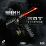 cover: Lil Hurk - Hot Iron (Explicit)