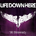 cover: Life Down Here - The Beginning