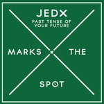 cover: Jedx - Past Tense Of Your Future