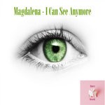 cover: Magdalena - I Can See Anymore