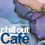 cover: Various - Chill Out Cafe Volume Tredici