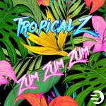 cover: Tropical Z - Zum Zum Zum