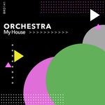 cover: Orchestra - My House