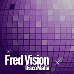 cover: Fred Vision - Disco Mafia