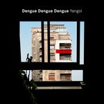 cover: Dengue Dengue Dengue - Yangol