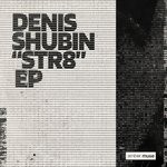 cover: Denis Shubin - Str8 EP