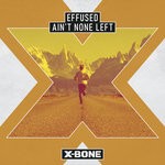 cover: Effused - Ain't None Left