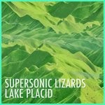 cover: Supersonic Lizards - Lake Placid