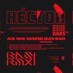 cover: Hector Oaks - As We Were Saying Remixed