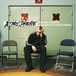 cover: Atmosphere - You Can't Imagine How Much Fun We're Having (Explicit)