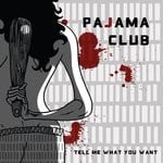 cover: Pajama Club - Tell Me What You Want