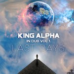 cover: King Alpha - King Alpha In Dub Vol 1 Last Days