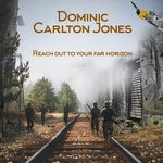 cover: Dominic Carlton Jones - Reach Out To Your Far Horizon