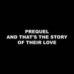 cover: Prequel - And That's The Story Of Their Love