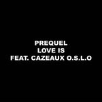 cover: Cazeaux Oslo|Prequel - Love Is