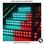 cover: Mike Candys & Laura White - When You're Dancing