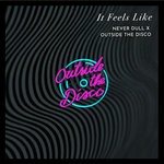 cover: Never Dull|Outside The Disco - It Feels Like