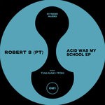 cover: Robert S (pt) - Acid Was My School EP