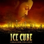 cover: Ice Cube - Laugh Now, Cry Later