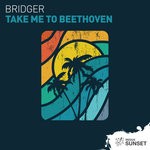 cover: Bridger - Take Me To Beethoven