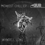 cover: Wyndell Long - Midwest Chill EP