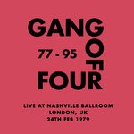 cover: Gang of Four - Live At Nashville Ballroom, London, UK, 24th Feb 1979