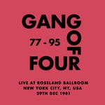 cover: Gang Of Four - Live At Roseland Ballroom, New York City, NY, USA - 29th Dec 1981