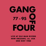 cover: Gang Of Four - Live At Ole Man Rivers, New Orleans, LA, USA - 2nd Nov 1980