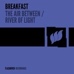 cover: Breakfast - The Air Between/River Of Light