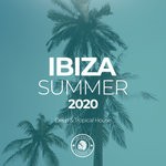 cover: Various - Ibiza Summer 2020: Deep & Tropical House