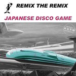 cover: Remix The Remix - Japanese Disco Game