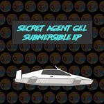 cover: Secret Agent Gel - Submersible