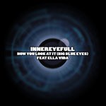 cover: Innereyefull - How You Look At It (Big Blue Eyes) EP