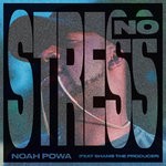 cover: Noah Powa|Shams The Producer - No Stress (Explicit)