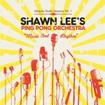 cover: Shawn Lee's Ping Pong Orchestra - Music & Rhythm