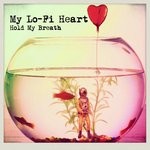 cover: My Lo-fi Heart - Hold My Breath