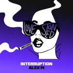 cover: Alex M - Interruption