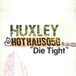 cover: Huxley - Die Tight