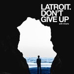 cover: Charlz|Latroit - Don't Give Up