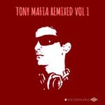 cover: Tony Mafia - Tony Mafia Remixed Vol 1