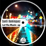 cover: Santi Dominguez - Let The Music EP