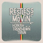 cover: Hookah & The Trenchtown Train - Restless Movin'